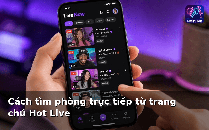 Cách tìm phòng trực tiếp từ trang chủ Hot Live