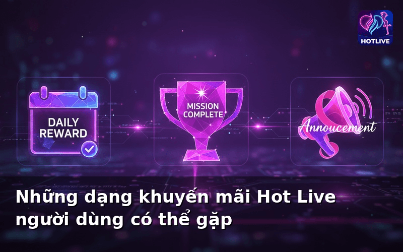 Những dạng khuyến mãi Hot Live người dùng có thể gặp