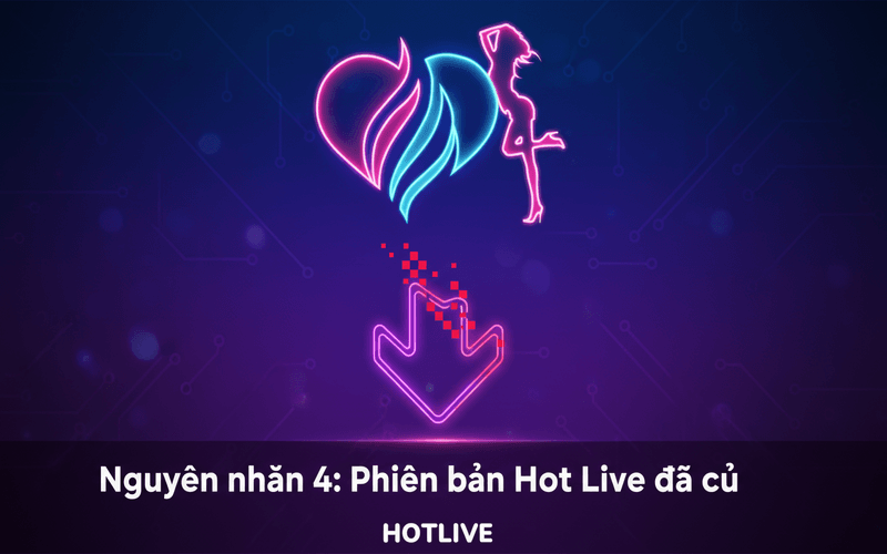 Phiên bản Hot Live đã cũ
