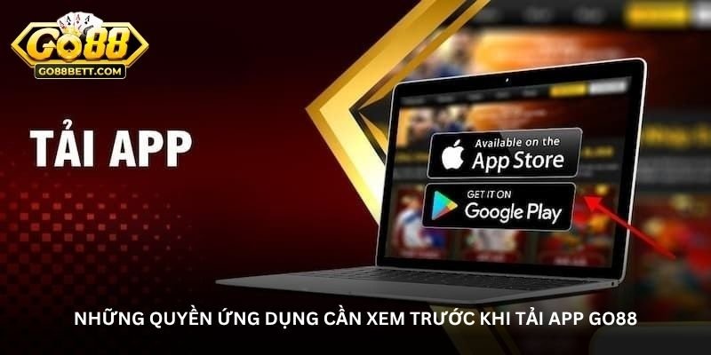 Những quyền ứng dụng cần xem trước khi tải app Go88