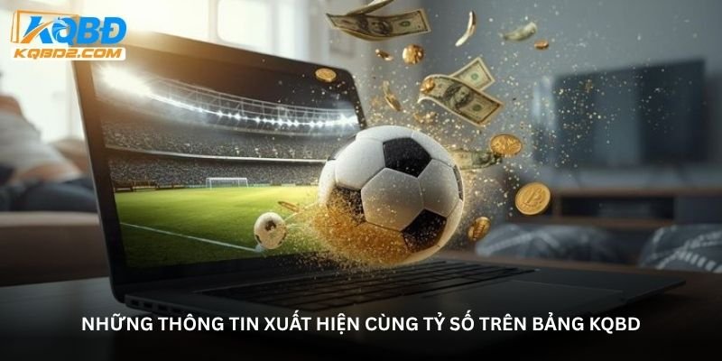 Những thông tin xuất hiện cùng tỷ số trên bảng KQBD